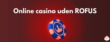 Find de Bedste Gambling Sider uden RoFUS i Danmark Find de Bedste Gambling Sider uden RoFUS i Danmark