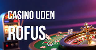 Online Casino Uden Om ROFUS - Oplev Spilmulighederne Online Casino Uden Om ROFUS - Oplev Spilmulighederne