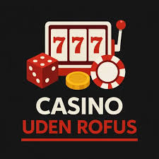 Udenlandsk Casino uden Rufus Fordele og Udfordringer Udenlandsk Casino uden Rufus Fordele og Udfordringer
