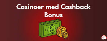 Casino med Cashback Bonus Få Mere For Dine Pengene