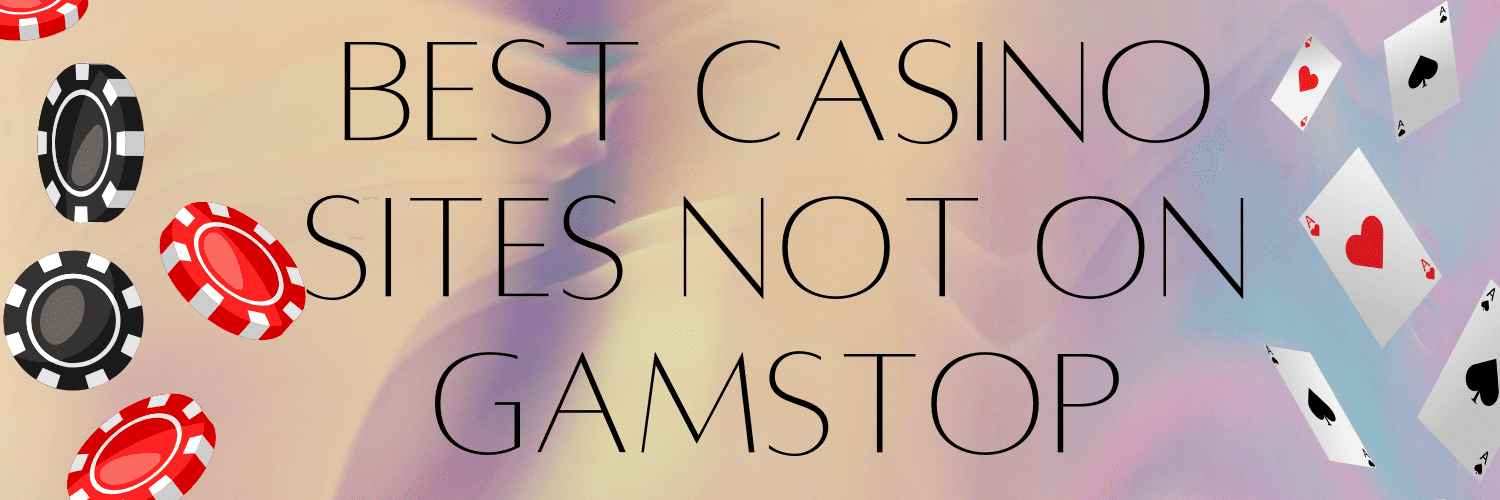 Exploring Casino Sites Not on Gamstop Your Complete Guide Exploring Casino Sites Not on Gamstop Your Complete Guide